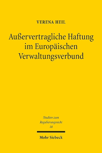 Ausservertragliche Haftung im Europaeischen Verwaltungsverbund