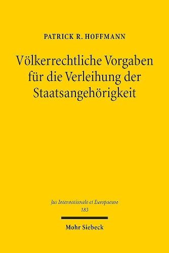 Voelkerrechtliche Vorgaben fuer die Verleihung der Staatsangehoerigkeit.