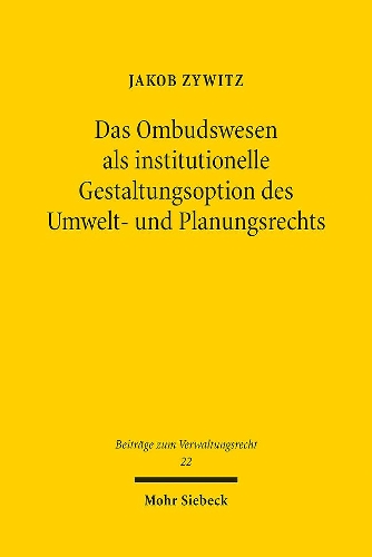 Das Ombudswesen als institutionelle Gestaltungsoption des Umwelt- und Planungsrechts