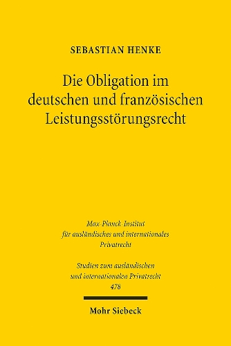 Die Obligation im deutschen und franzoesischen Leistungsstoerungsrecht
