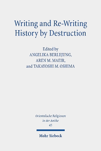 Writing and Re-Writing History by Destruction