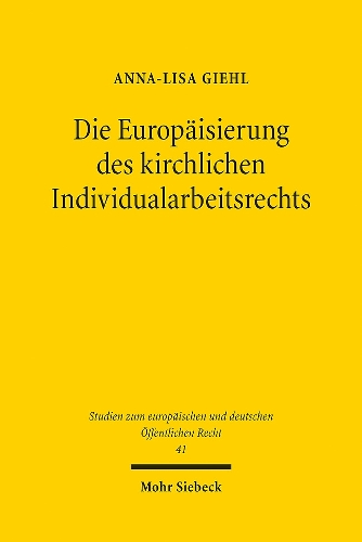 Die Europaeisierung des kirchlichen Individualarbeitsrechts