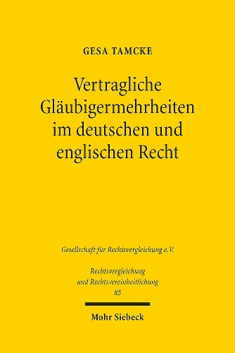 Vertragliche Glaeubigermehrheiten im deutschen und englischen Recht.