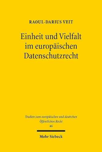 Einheit und Vielfalt im europaeischen Datenschutzrecht.