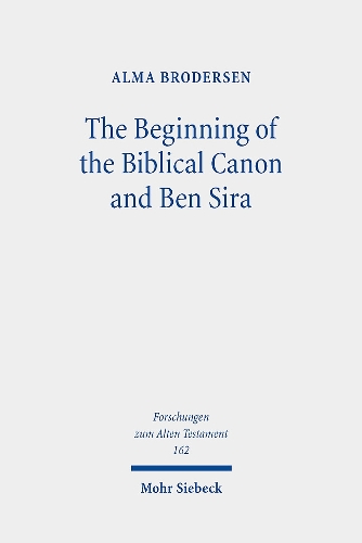The Beginning of the Biblical Canon and Ben Sira.
