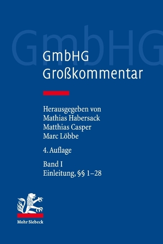 GmbHG - Gesetz betreffend die Gesellschaften mit beschraenkter Haftung. Grosskommentar Band I