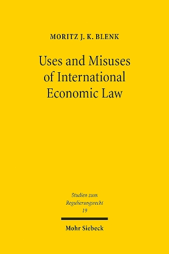 Uses and Misuses of International Economic Law