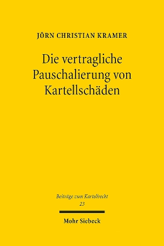Die vertragliche Pauschalierung von Kartellschaeden