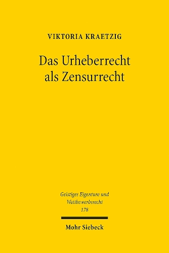 Das Urheberrecht als Zensurrecht.