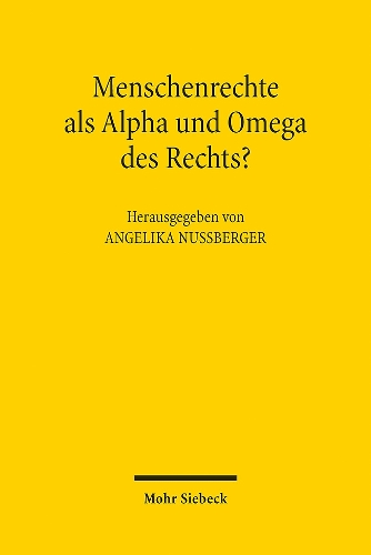 Menschenrechte als Alpha und Omega des Rechts?