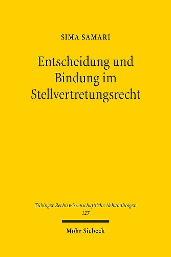 Entscheidung und Bindung im Stellvertretungsrecht