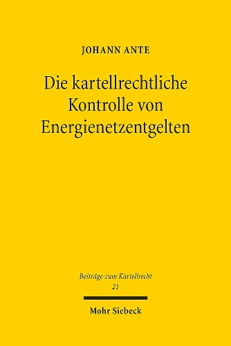 Die kartellrechtliche Kontrolle von Energienetzentgelten.