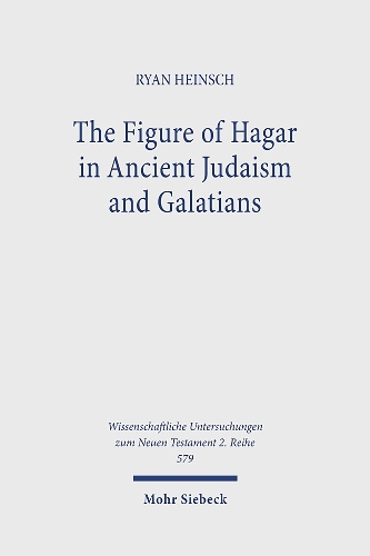 The Figure of Hagar in Ancient Judaism and Galatians.
