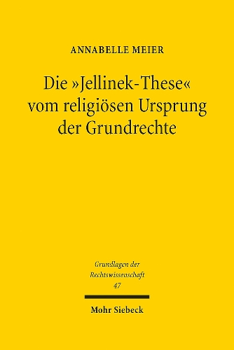 Die "Jellinek-These" vom religioesen Ursprung der Grundrechte.