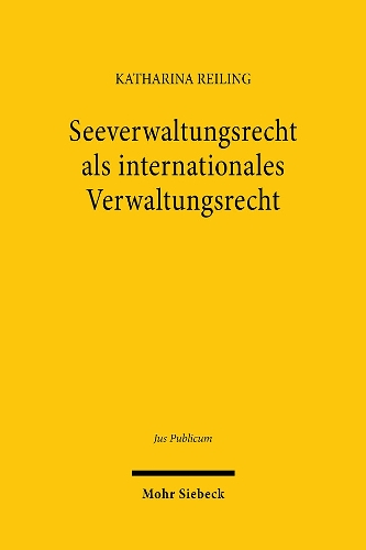 Seeverwaltungsrecht als internationales Verwaltungsrecht.
