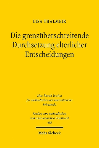 Die grenzueberschreitende Durchsetzung elterlicher Entscheidungen