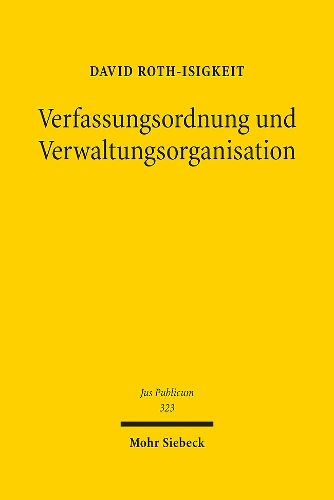 Verfassungsordnung und Verwaltungsorganisation.