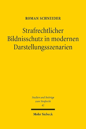 Strafrechtlicher Bildnisschutz in modernen Darstellungsszenarien.