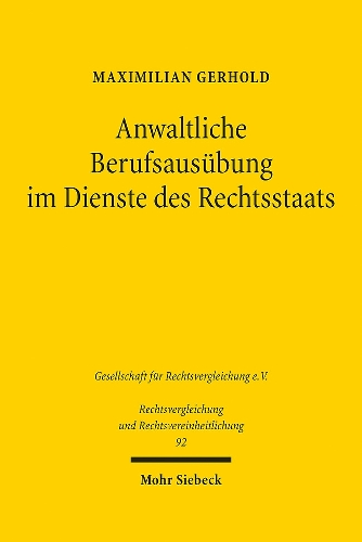 Anwaltliche Berufsausuebung im Dienste des Rechtsstaats