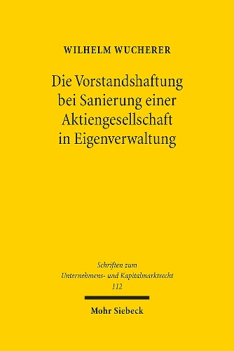 Die Vorstandshaftung bei Sanierung einer Aktiengesellschaft in Eigenverwaltung.