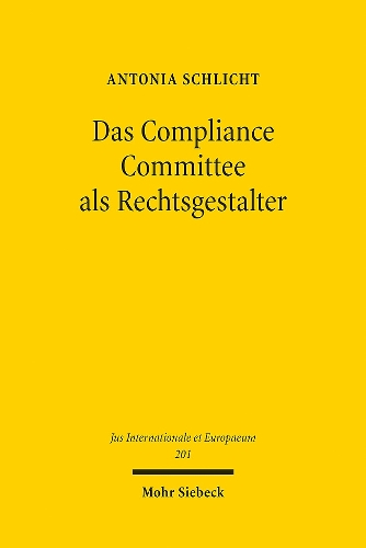 Das Compliance Committee als Rechtsgestalter