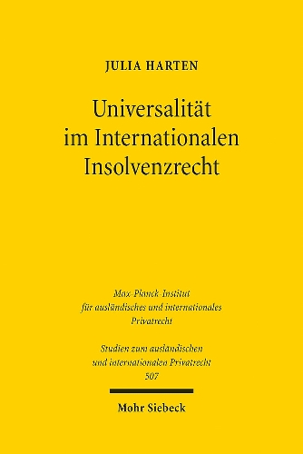 Universalitaet im Internationalen Insolvenzrecht.