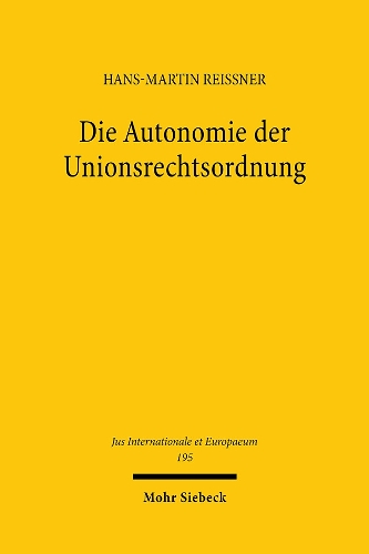 Die Autonomie der Unionsrechtsordnung.