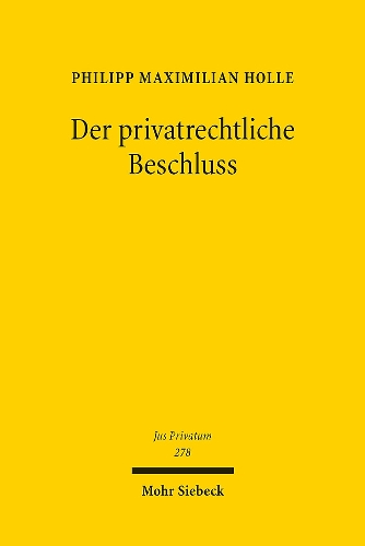Der privatrechtliche Beschluss