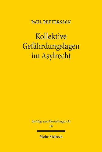 Kollektive Gefaehrdungslagen im Asylrecht