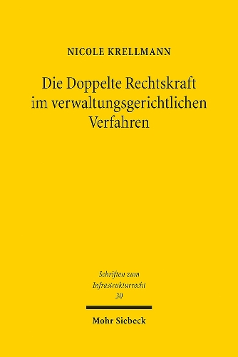 Die Doppelte Rechtskraft im verwaltungsgerichtlichen Verfahren