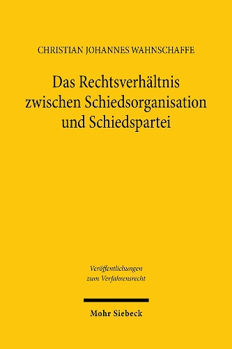 Das Rechtsverhaeltnis zwischen Schiedsorganisation und Schiedspartei