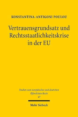Vertrauensgrundsatz und Rechtsstaatlichkeitskrise in der EU.