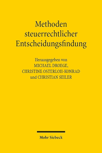 Methoden steuerrechtlicher Entscheidungsfindung.