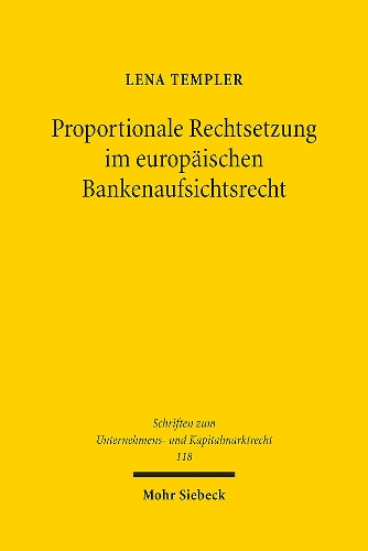 Proportionale Rechtsetzung im europaeischen Bankenaufsichtsrecht