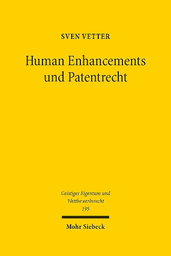 Human Enhancements und Patentrecht