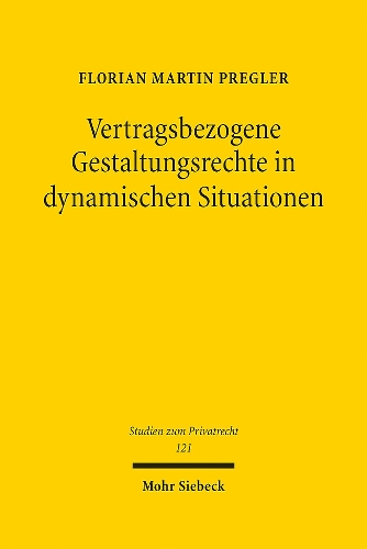 Vertragsbezogene Gestaltungsrechte in dynamischen Situationen.