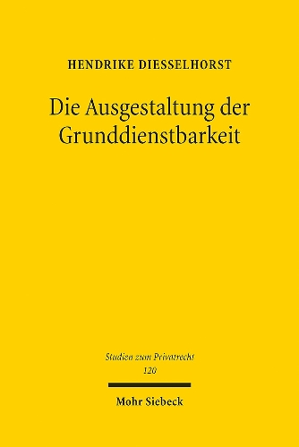 Die Ausgestaltung der Grunddienstbarkeit.