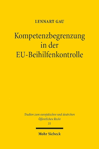 Kompetenzbegrenzung in der EU-Beihilfenkontrolle