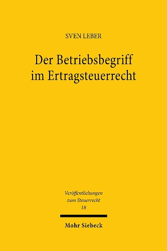 Der Betriebsbegriff im Ertragsteuerrecht