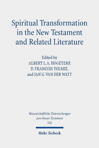Spiritual Transformation in the New Testament and Related Literature.