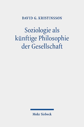 Soziologie als kuenftige Philosophie der Gesellschaft