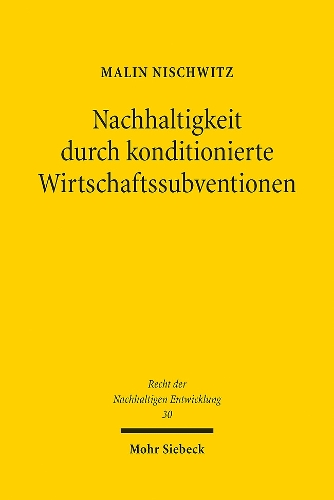 Nachhaltigkeit durch konditionierte Wirtschaftssubventionen.