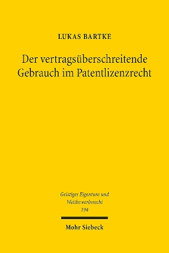 Der vertragsueberschreitende Gebrauch im Patentlizenzrecht.