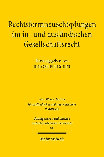 Rechtsformneuschoepfungen im in- und auslaendischen Gesellschaftsrecht.