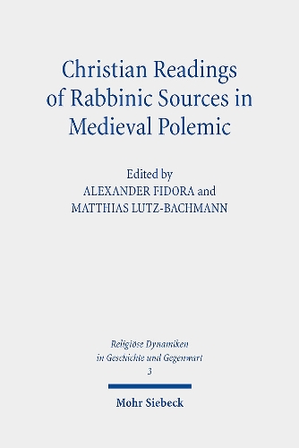 Christian Readings of Rabbinic Sources in Medieval Polemic.