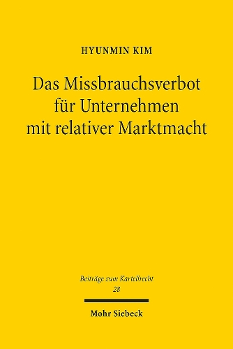 Das Missbrauchsverbot fuer Unternehmen mit relativer Marktmacht