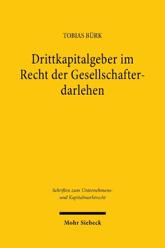 Drittkapitalgeber im Recht der Gesellschafterdarlehen.
