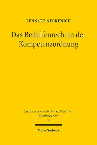 Das Beihilfenrecht in der Kompetenzordnung