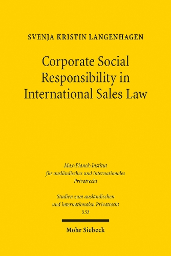 Corporate Social Responsibility in International Sales Law.