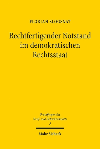 Rechtfertigender Notstand im demokratischen Rechtsstaat